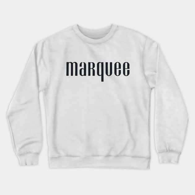 marquee (vers. A) Crewneck Sweatshirt by DCMiller01